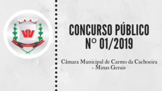 Câmara Municipal de Carmo da Cachoeira - MG publica edital para Concurso Público nº 01/2019  Câmara Municipal de Carmo da Cachoeira - MG publica edital para Concurso Público nº 01/2019