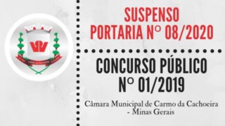 Câmara Municipal publica Portaria nº 08/2020 suspendendo Concurso Público nº 01/2019 Câmara Municipal publica Portaria nº 08/2020 suspendendo Concurso Público nº 01/2019